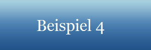          Beispiel 4