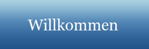        Willkommen